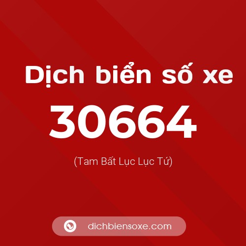 Ý nghĩa biển số xe 30664 là gì?