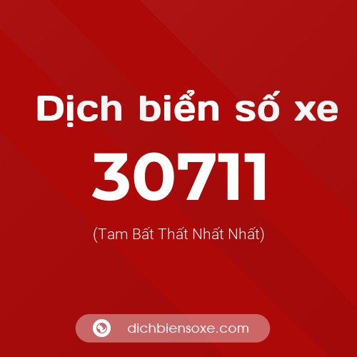Ý nghĩa biển số xe 30711 là gì?