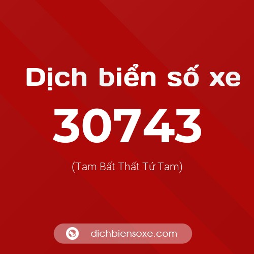 Ý nghĩa biển số xe 30743 là gì?