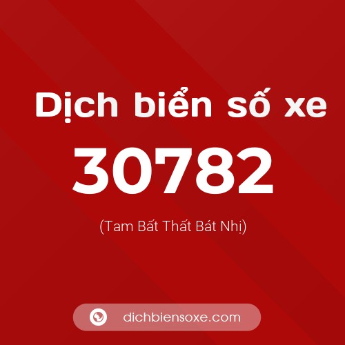 Ý nghĩa biển số xe 30782 là gì?