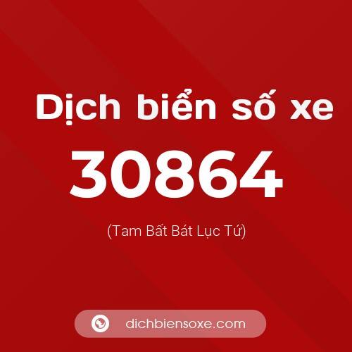 Ý nghĩa biển số xe 30864 là gì?