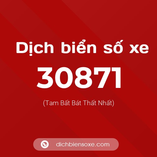 Ý nghĩa biển số xe 30871 là gì?