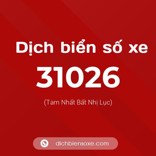 Ý nghĩa biển số xe 31026 là gì?