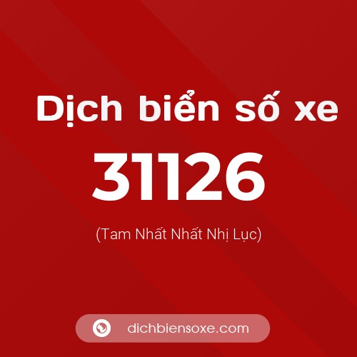 Ý nghĩa biển số xe 31126 là gì?