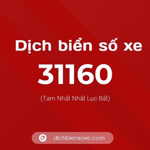 Ý nghĩa biển số xe 31160 là gì?