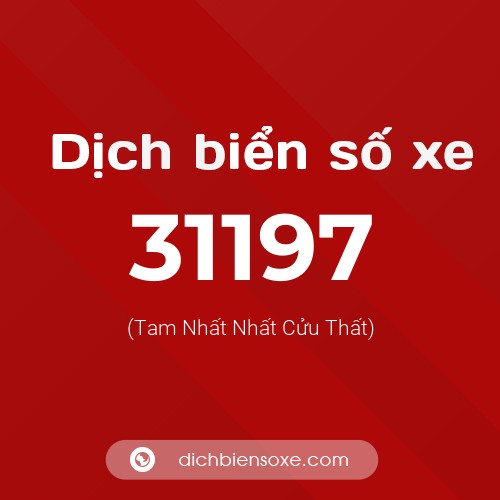Ý nghĩa biển số xe 31197 là gì?