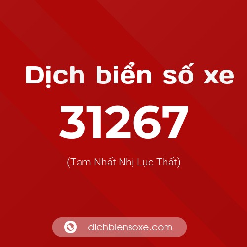 Ý nghĩa biển số xe 31267 là gì?