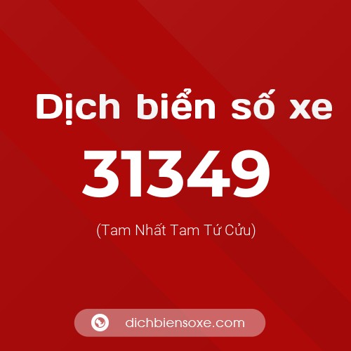 Ý nghĩa biển số xe 31349 là gì?