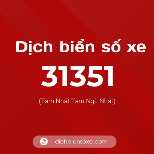 Ý nghĩa biển số xe 31351 là gì?