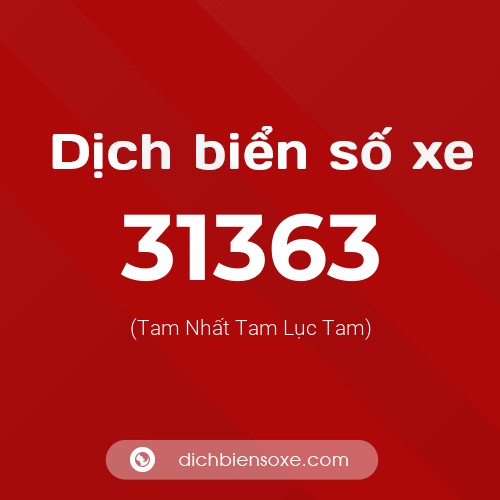 Ý nghĩa biển số xe 31363 là gì?