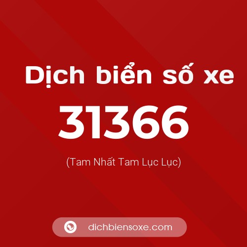 Ý nghĩa biển số xe 31366 là gì?
