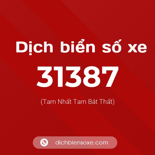Ý nghĩa biển số xe 31387 là gì?