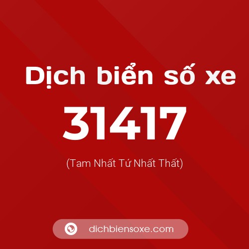 Ý nghĩa biển số xe 31417 là gì?
