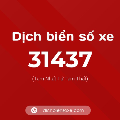 Ý nghĩa biển số xe 31437 là gì?