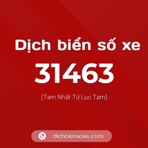 Ý nghĩa biển số xe 31463 là gì?