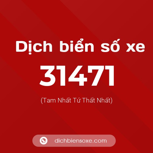 Ý nghĩa biển số xe 31471 là gì?