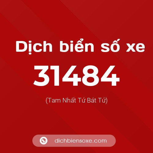 Ý nghĩa biển số xe 31484 là gì?