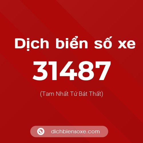 Ý nghĩa biển số xe 31487 là gì?