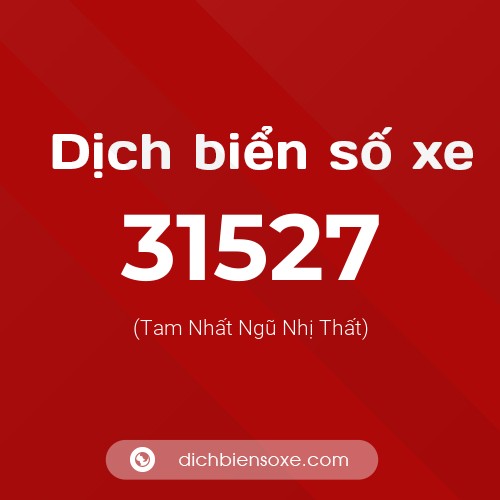 Ý nghĩa biển số xe 31527 là gì?