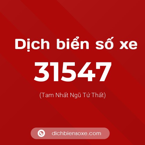 Ý nghĩa biển số xe 31547 là gì?
