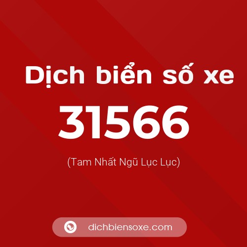 Ý nghĩa biển số xe 31566 là gì?