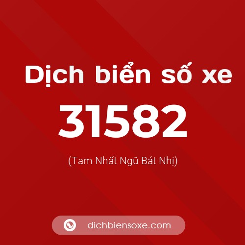 Ý nghĩa biển số xe 31582 là gì?