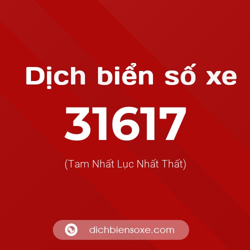 Ý nghĩa biển số xe 31617 là gì?