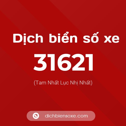 Ý nghĩa biển số xe 31621 là gì?