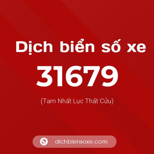 Ý nghĩa biển số xe 31679 là gì?