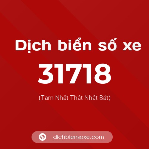 Ý nghĩa biển số xe 31718 là gì?
