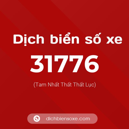 Ý nghĩa biển số xe 31776 là gì?