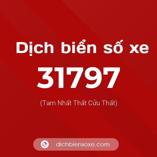 Ý nghĩa biển số xe 31797 là gì?