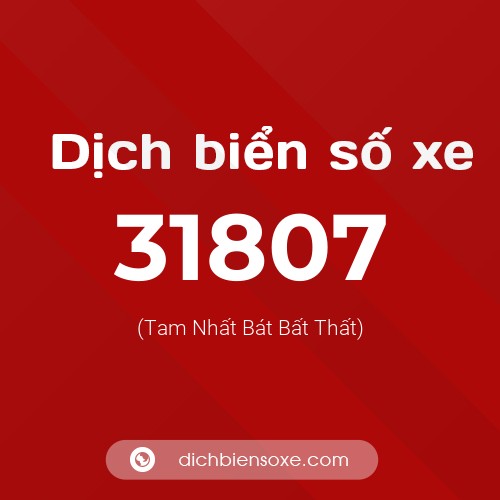 Ý nghĩa biển số xe 31807 là gì?
