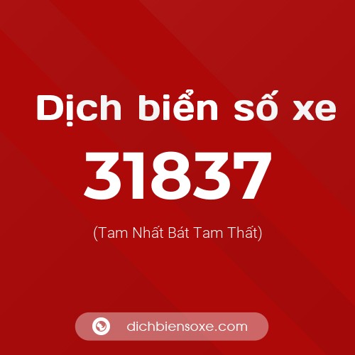 Ý nghĩa biển số xe 31837 là gì?