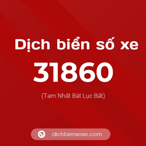 Ý nghĩa biển số xe 31860 là gì?