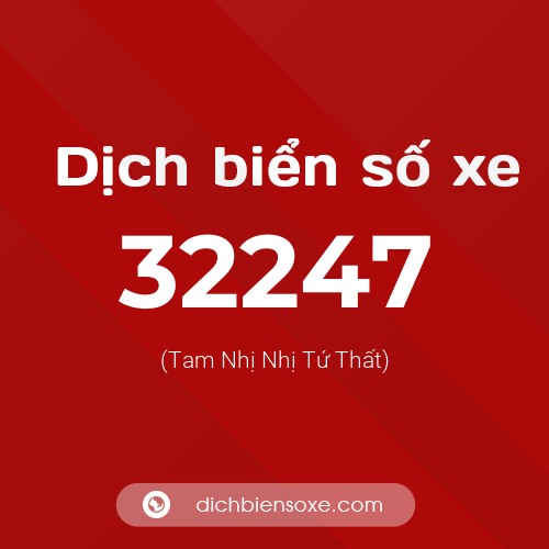 Ý nghĩa biển số xe 32247 là gì?