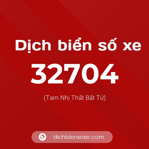 Ý nghĩa biển số xe 32704 là gì?