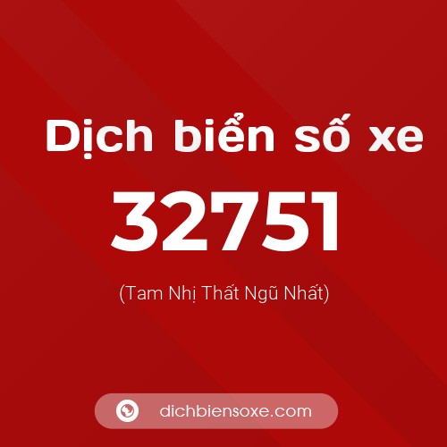 Ý nghĩa biển số xe 32751 là gì?