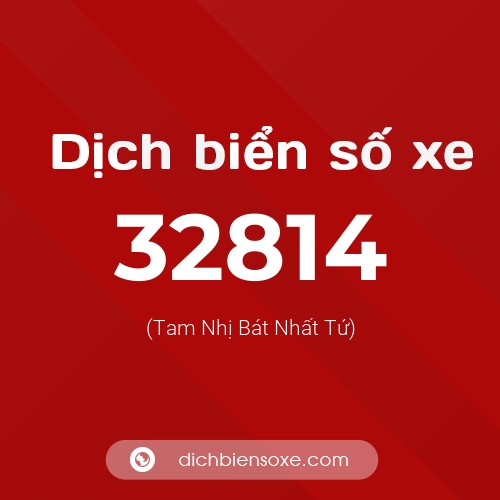 Ý nghĩa biển số xe 32814 là gì?
