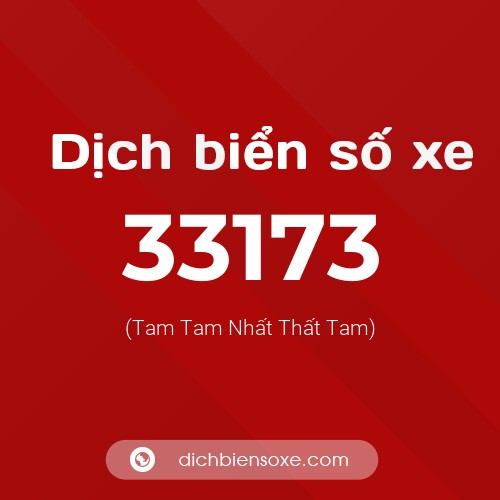 Ý nghĩa biển số xe 33173 là gì?