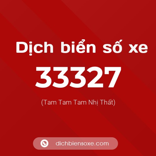 Ý nghĩa biển số xe 33327 là gì?