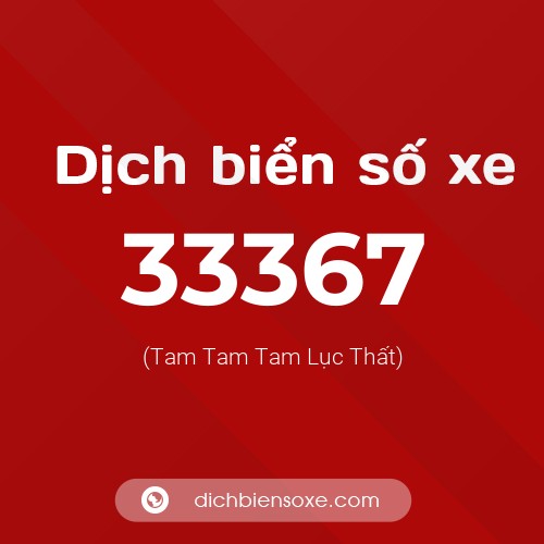 Ý nghĩa biển số xe 33367 là gì?
