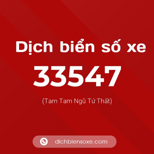 Ý nghĩa biển số xe 33547 là gì?