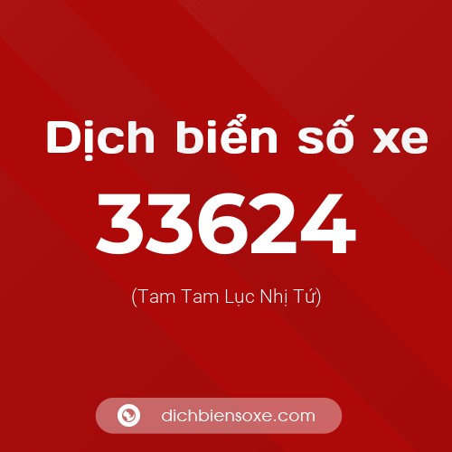 Ý nghĩa biển số xe 33624 là gì?