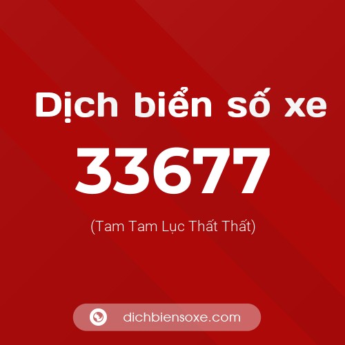 Ý nghĩa biển số xe 33677 là gì?