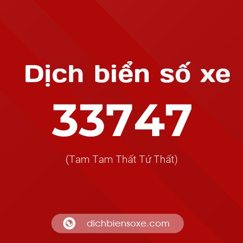 Ý nghĩa biển số xe 33747 là gì?