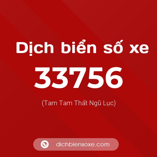 Ý nghĩa biển số xe 33756 là gì?