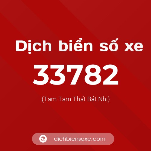 Ý nghĩa biển số xe 33782 là gì?