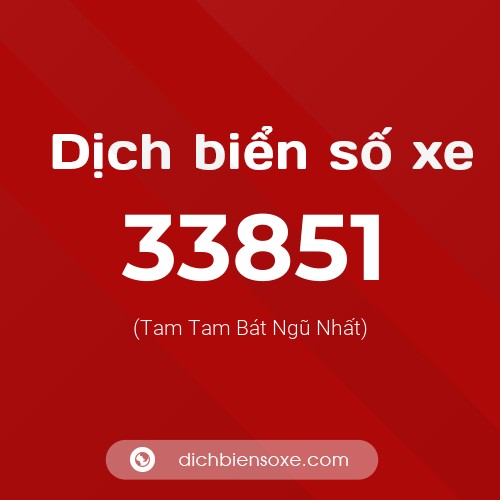 Ý nghĩa biển số xe 33851 là gì?