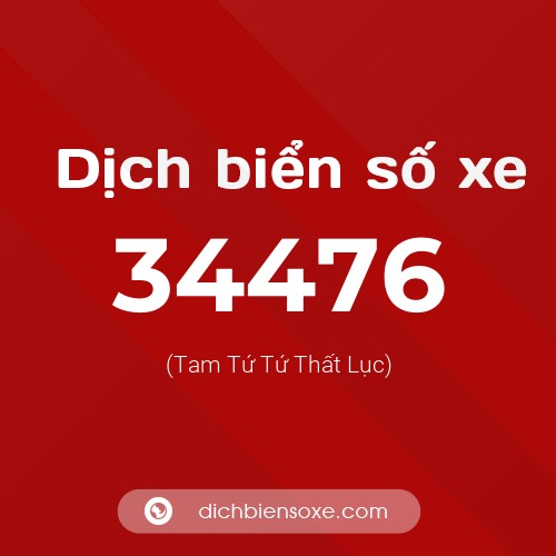 Ý nghĩa biển số xe 34476 là gì?